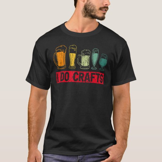 Homebrewing Homebrew Homebrewers I Do Crafts Beer  T-shirt (Voorkant)