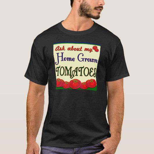 Homegrown Tomato Garden Slogan T-shirt (Voorkant)