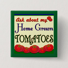 Homegrown Tomatoes Funny Garden Slogan Vierkante Button 5,1 Cm