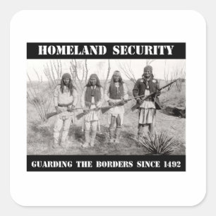HOMELAND SECURITY bewaakt de grenzen sinds 1492 Vierkante Sticker