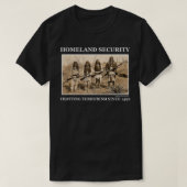 Homeland Security Fighting Terrorism Since 1492 No T-shirt (Design voorkant)