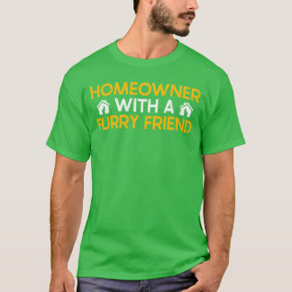 HomeMeowner met een harige vriend familie T-shirt