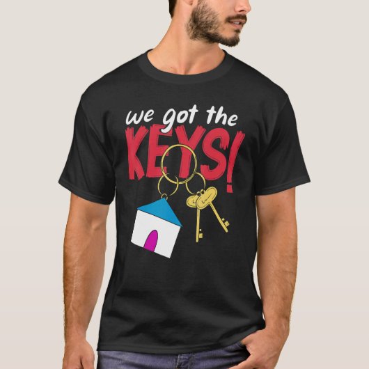Homeowners New Homeowners We Got The Keys We Bough T-shirt (Voorkant)