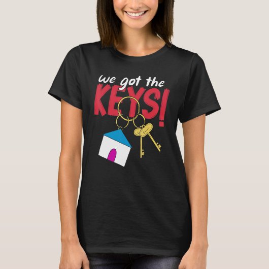 Homeowners New Homeowners We Got The Keys We Bough T-shirt (Voorkant)