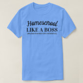 Homeschool als een boss t-shirt (Design voorkant)