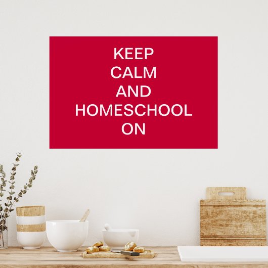 HOMESCHOOL EN CALM OP AFdruk/Poster HOUDEN Poster (Keuken)