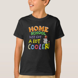 Homeschool is net een stuk koeler geworden - leuk  t-shirt