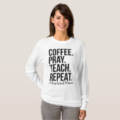 Homeschool mam koffee Pray Teach T-shirt (Voorkant volledig)