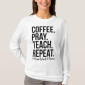 Homeschool mam koffee Pray Teach T-shirt (Voorkant)