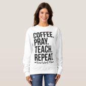 Homeschool mam koffee Pray Teach Trui (Voorkant volledig)