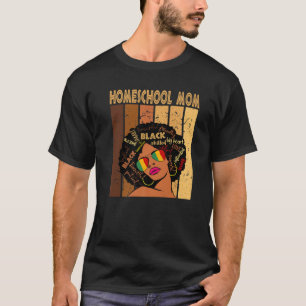 Homeschool mama Afro African American Black Histor T-shirt