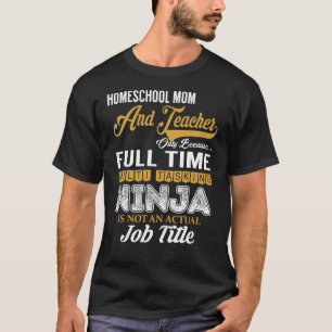 Homeschool mama en leraar multi-tasking t-shirt