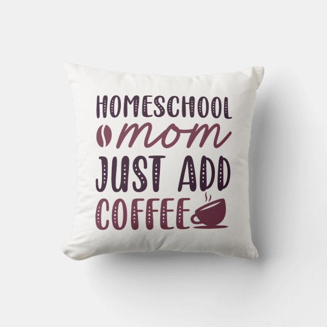 Homeschool mama voegt koffie toe kussen (Voorkant)