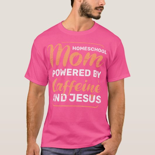 Homeschool moeder aangedreven door cafeïne Jezus B T-shirt (Voorkant)