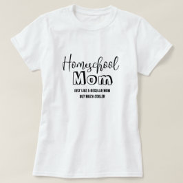 Homeschool Mom Cooler dat een gewone moeder T-shirt