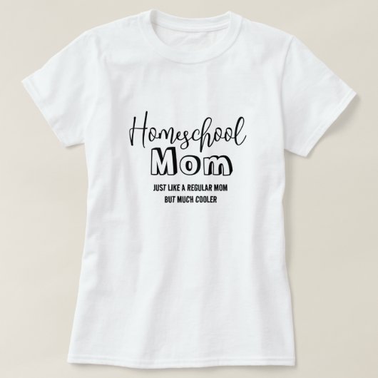 Homeschool Mom Cooler dat een gewone moeder T-shirt (Design voorkant)