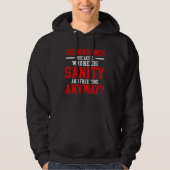 Homeschool MomTeaching Who Needs Sanity and Free T Hoodie (Voorkant)