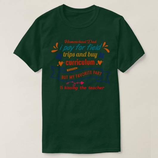 Homeschool pap ik betaal voor uitstapjes en koop c t-shirt (Design voorkant)