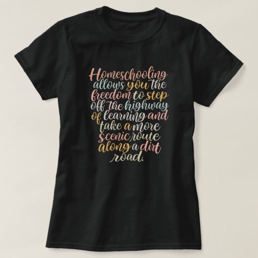 Homeschool Quote T-Shirt (Design voorkant)