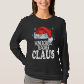 Homeschool Teacher Claus Christmas  Matching Costu T-shirt (Voorkant)
