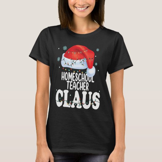 Homeschool Teacher Claus Christmas  Matching Costu T-shirt (Voorkant)