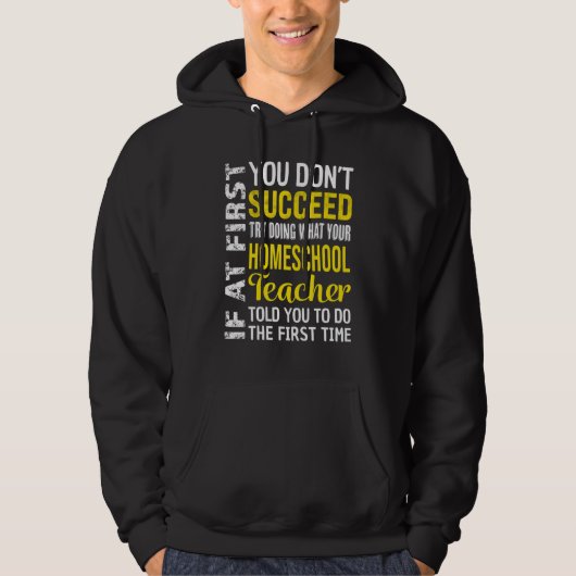Homeschool Teacher If At First You Don't Succeed Hoodie (Voorkant)