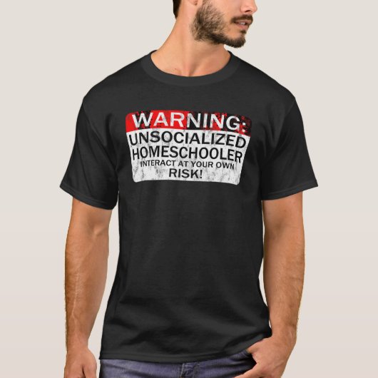 Homeschool TShirt Waarschuwing Niet-gesocialiseerd (Voorkant)