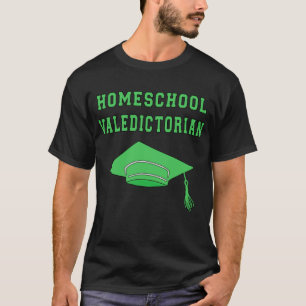 Homeschool Valedictorian Products T-shirt