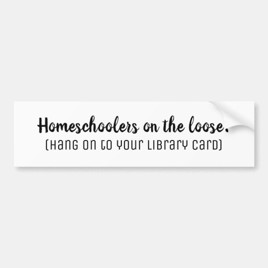 Homeschoolers op de Loose White Bumpersticker (Voorkant)