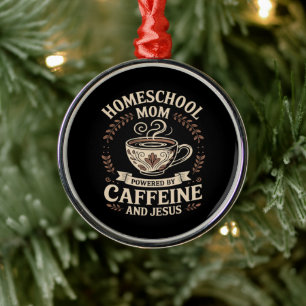 Homeschoolmoeder aangedreven door cafeïne en Jezus Metalen Ornament