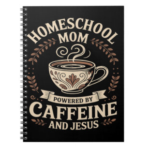 Homeschoolmoeder aangedreven door cafeïne en Jezus Notitieboek