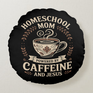 Homeschoolmoeder aangedreven door cafeïne en Jezus Rond Kussen