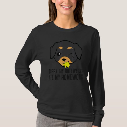 Homework van de school Sorry dat mijn rottweiler m T-shirt (Voorkant)