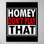 Homey Don't Play That Funny 90s Saying  Poster (Voorkant)