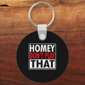 Homey Don't Play That Funny 90s Saying  Sleutelhanger (Voorkant)