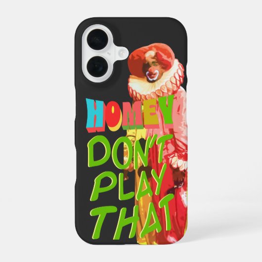 Homey Don't Play That iPhone 16 Hoesje (Achterkant)