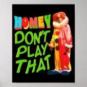 Homey Dont Play That  Poster (Voorkant)