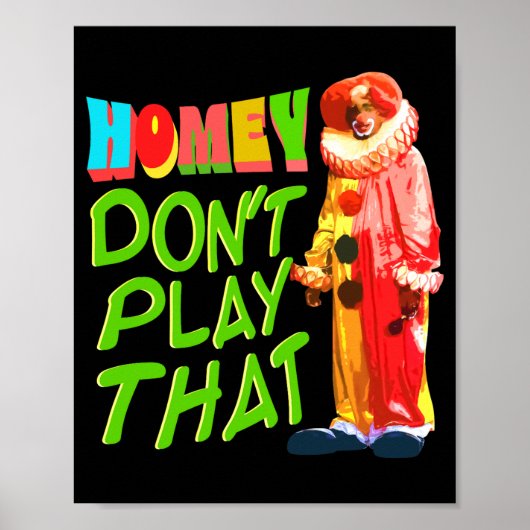 Homey Dont Play That Poster (Voorkant)