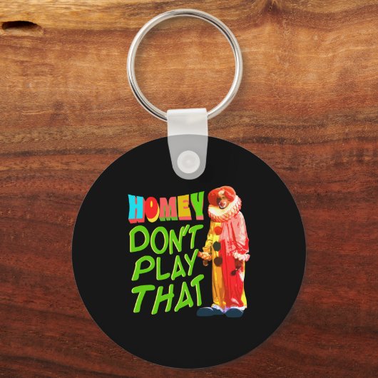 Homey Dont Play That Sleutelhanger (Voorkant)