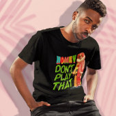 Homey, speel dat niet t-shirt