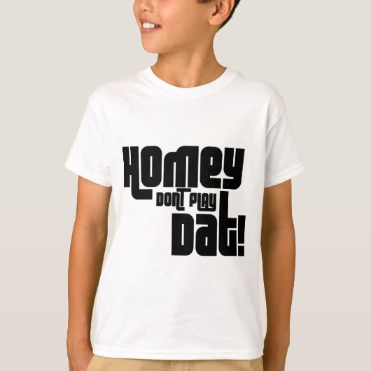 Homey speelt dat niet. t-shirt (Voorkant)