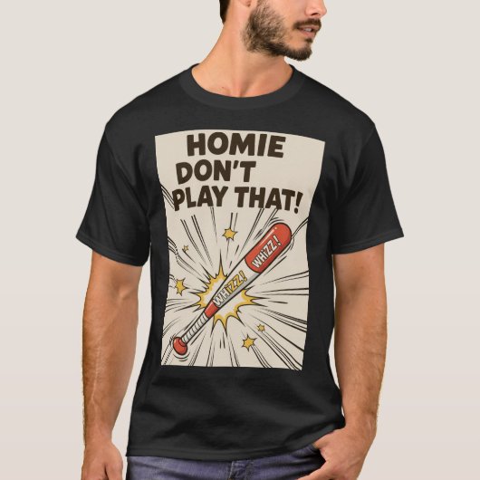Homie Don't Play That Bat Edition T-shirt (Voorkant)