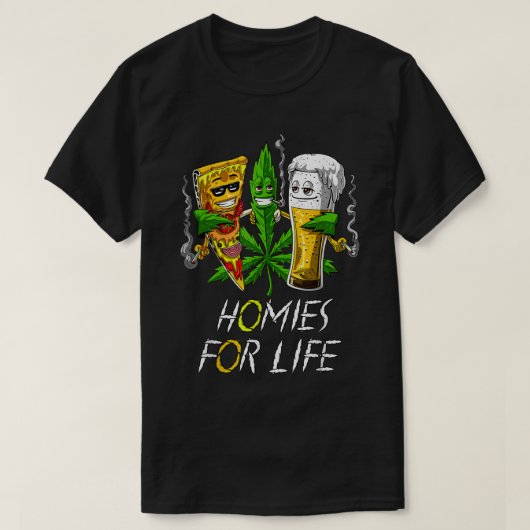 Homies for Life Beer and Weed Buds Pizza Cannabi T-shirt (Design voorkant)
