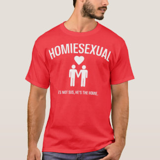 Homieseksueel is geen zusloze kostuumvrouwen t-shirt