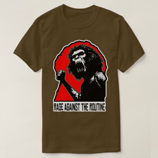 Homo Erectus Rage tegen de routine T-shirt (Design voorkant)