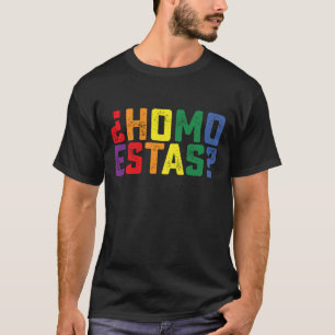 Homo Estas Spaans Mexicaans Grappig Gay Pride LGBT T-shirt