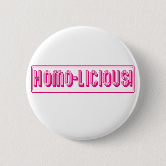 Homo-Licious! Ronde Button 5,7 Cm (Voorkant)