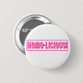 Homo-Licious! Ronde Button 5,7 Cm (Voorkant /achterkant)
