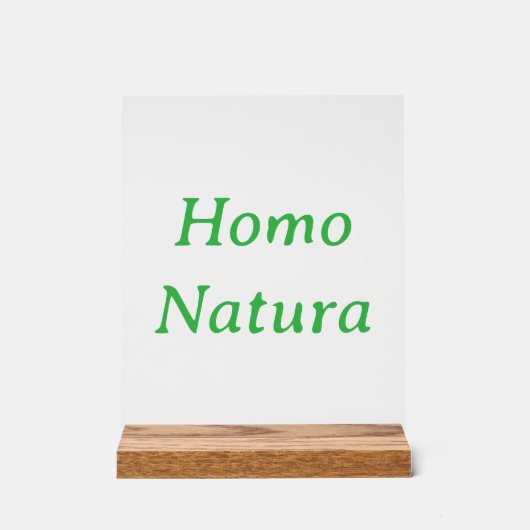 Homo Natura Acrylic Sign with Wood Block Stand Acryl Bord (Voorkant)