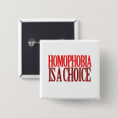 HOMOFOBIA IS EEN KEUZE VIERKANTE BUTTON 5,1 CM (Voorkant /achterkant)